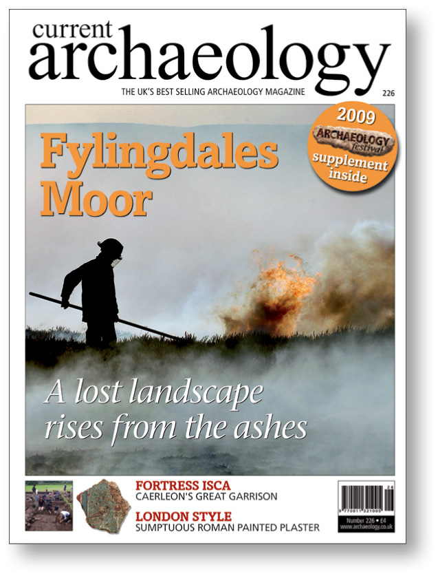 right The cover of CA 226 highlighted Fylingdales Moor and the archaeological discoveries that emerged there after a disastrous series of fires ravaged the area in 2003.