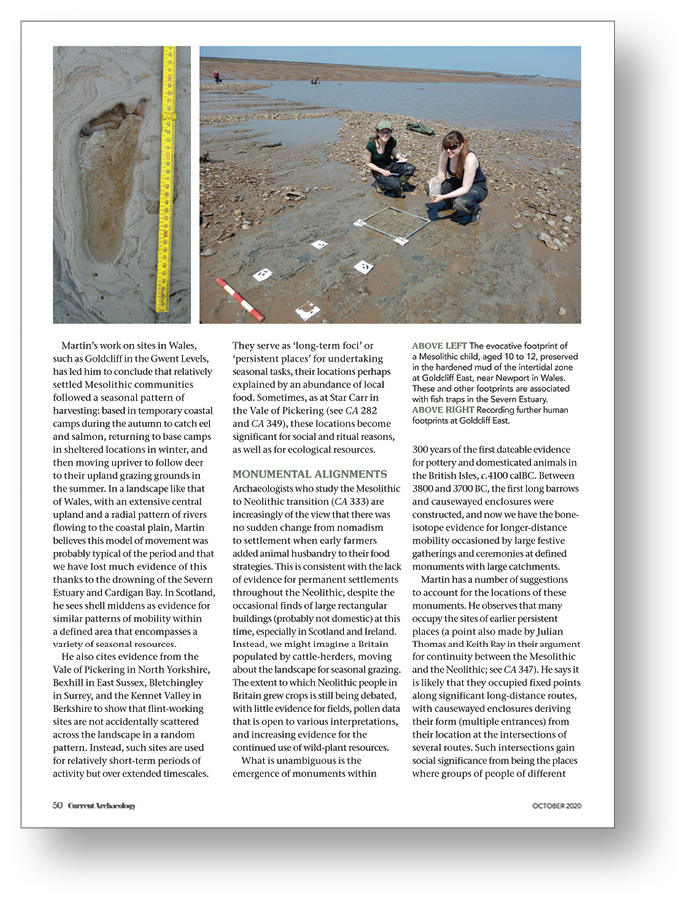 right In CA 367, we explored human mobility in prehistory, including the discovery of a series of footprints made by a Mesolithic child along the foreshore of Goldcliff in south Wales.