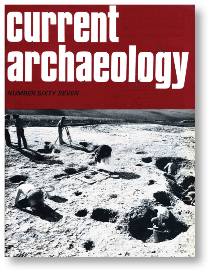 ABOVE & LEFT Excavations of a Bronze Age settlement at Black Patch on the South Downs featured on the cover of CA 67, while Mount Caburn, another prehistoric site near Lewes, appeared in CA 174.