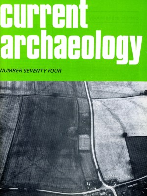 Current Archaeology 74