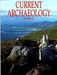 Current Archaeology 152